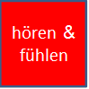 Hören und Fühlen