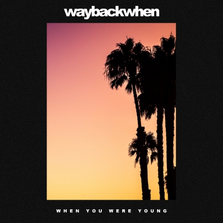 „When You Were Young“ Die moderne Adpation des The Killers-Hits ist die 2. Single des schwedischen Duos „waybackwhen“