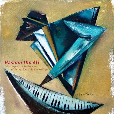 Neues Album von Hasaan Ibn Ali: „Retrospect In Retirement of Delay: The Solo Recordings“