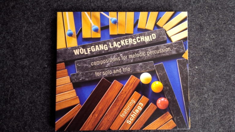 Mein Hörtipp: Wolfgang Lackerschmid  – compositions for melodic percussion for solo and trio, featuring „Schlag3“