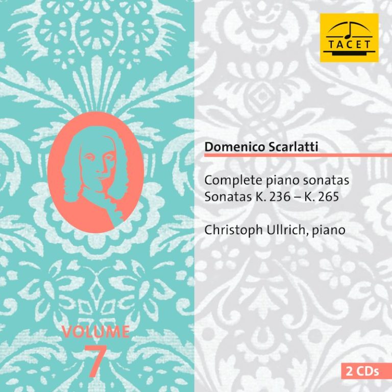 Neue CD aus der Scarlatti Serie von Christoph Ullrich bei TACET erschienen