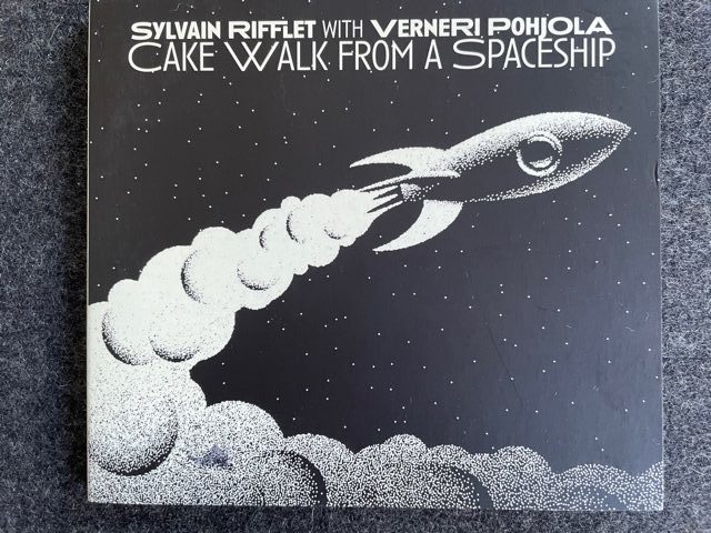 Mein Hörtipp: Sylvain Rifflet with Verneri Pohjola: Cake Walk From A Spaceship