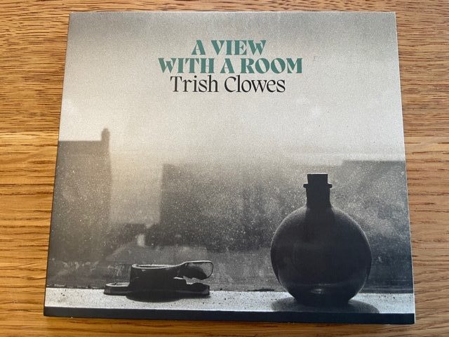 Mein Hörtipp: Trish Clowes: A View With A Room