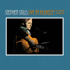Neues Live-Album von Stephen Stills aus dem Jahr 1971 veröffentlicht