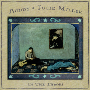 Buddy & Julie Miller: In The Throes. Neues Albun erscheint heute!