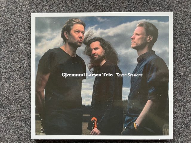 Mein Hörtipp: Gjermund Larsen Trio: Toyen Sessions