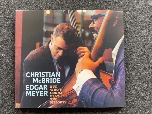 Mein Hörtipp: Christian McBride und Edgar Meyer: But Who´s Gonna Play The Melody?