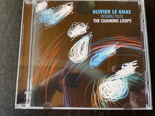 Mein Hörtipp: Olivier Le Goas / Ensemble Plus: The Chaining Loops